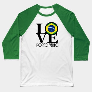 LOVE Porto Velho Baseball T-Shirt